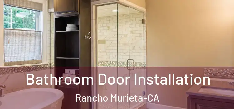 Bathroom Door Installation Rancho Murieta-CA