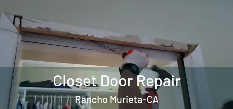 Closet Door Repair Rancho Murieta-CA