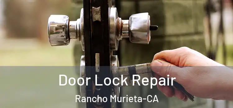  Door Lock Repair Rancho Murieta-CA