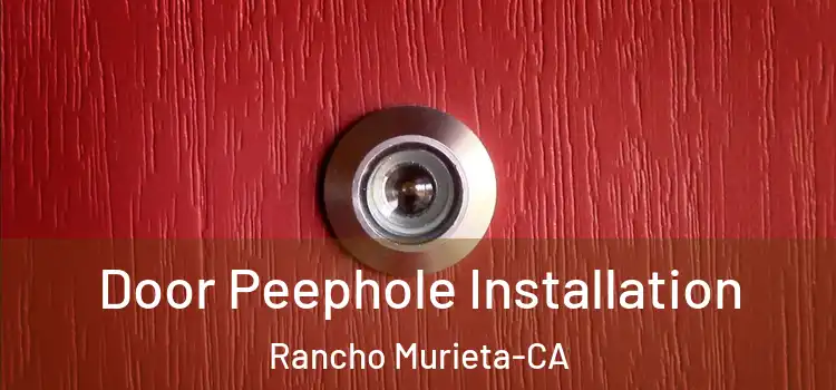 Door Peephole Installation Rancho Murieta-CA