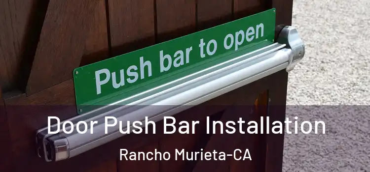  Door Push Bar Installation Rancho Murieta-CA