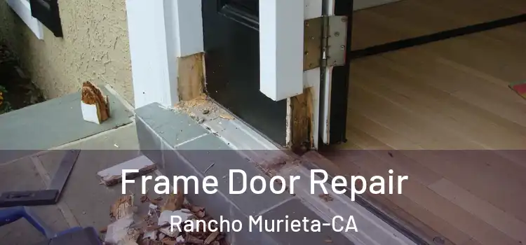  Frame Door Repair Rancho Murieta-CA