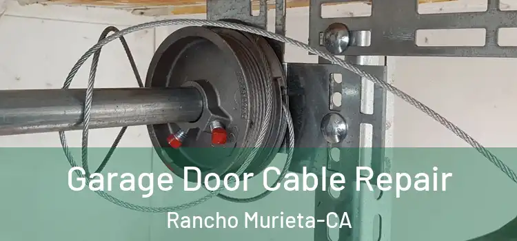  Garage Door Cable Repair Rancho Murieta-CA
