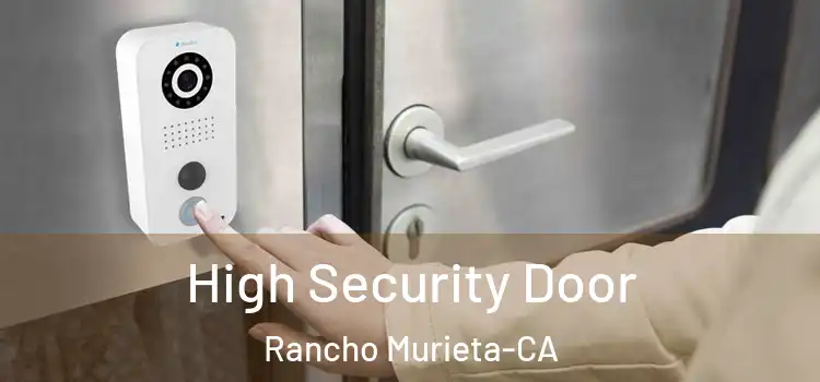  High Security Door Rancho Murieta-CA