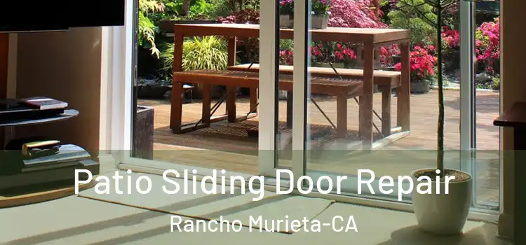  Patio Sliding Door Repair Rancho Murieta-CA