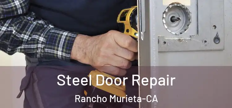  Steel Door Repair Rancho Murieta-CA